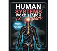 Human Systems Word Search for Teens: Explore Anatomy with 90 Detailed Puzzles