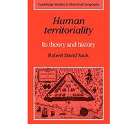 Human Territoriality Paperback: Its Theory and History: 7 (Cambridge Studies in Historical Geography, Series Number 7)