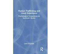 Human Trafficking and Lived Experience: Psychological Perspectives on Survivors’ Stories
