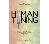 Human tuning. Il suono dei diapason che guarisce