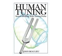Human Tuning Sound Healing with Tuning Forks