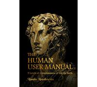 Human User Manual: 9 Levels of Consciousness of Life on Earth