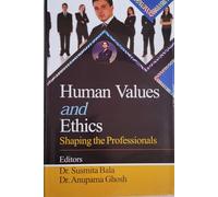 HUMAN VALUES & ETHICS : SHAPING THE PROFESSIONALS