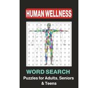 Human Wellness Word Search Puzzle Book: Explore Health, Fitness, First Aid, human anatomy & More - 170 Puzzles, 1,530 Unique Words I 6x9 inches, 170 ... for vacations, holidays and free times
