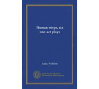 Human wisps, six one-act plays