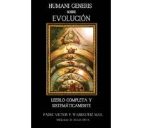Humani Generis sobre Evolución: LEERLO COMPLETA Y SISTEMÁTICAMENTE