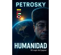 HUMANIDAD, PETROSKY: El rugir del jaguar