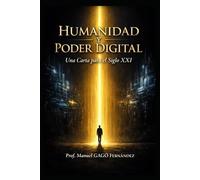 Humanidad y Poder Digital: Una Carta para el Siglo XXI (ALGORITHMIC CIVILIZATION)
