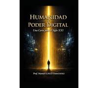 Humanidad y Poder Digital: Una Carta para el Siglo XXI (ALGORITHMIC CIVILIZATION)