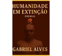 Humanidade em Extinção (Fragmentos do Último Homem)