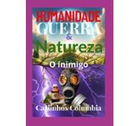 Humanidade Guerra E Natureza. (ebook)