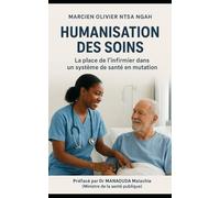 Humanisation des Soins: La place de l’infirmier dans un système de santé en mutation