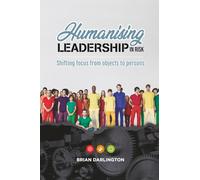Humanising Leadership in Risk: Shifting focus from objects to persons