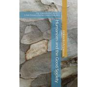 Humanism and the Good Society: THE CONVERGENT SOCIETY A Path Toward a Human-Centric Civilization