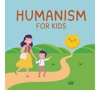 Humanism for Kids: The Principles of Humanism
