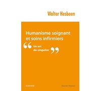 Humanisme soignant et soins infirmiers: Un art du singulier