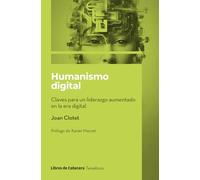 Humanismo digital: Claves para un liderazgo aumentado en la era digital (Temáticos)