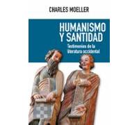 Humanismo Y Santidad: Testimonios De La Literatura Occidental