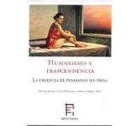 Humanismo Y Trascendencia: La Urgencia De Pensarnos Sin Prisa