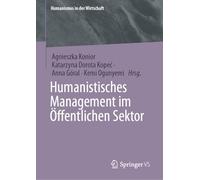 Humanistisches Management im Öffentlichen Sektor (Humanismus in der Wirtschaft)