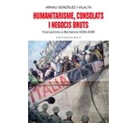humanitarisme consolats i negocis bruts: evacuacions a barcelona (1936