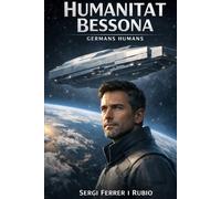 HUMANITAT BESSONA: GERMANS HUMANS. Història de l’expansió de la raça humana.