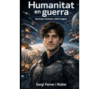 HUMANITAT EN GUERRA: GERMANS HUMANS. Lluita per Vaelor. (GERMANS HUMANS. Història de l’expansió de la raça humana.)