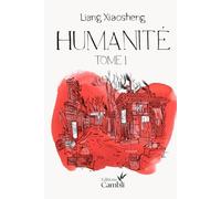 HUMANITE ǀ roman ǀ historique ǀ fresque ǀ prix littéraire ǀ histoire ǀ Chine ǀ révolution ǀ saga: TOME 1 (Humanité : une fresque historique et familiale à grand succès)