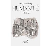 HUMANITE ǀ roman ǀ historique ǀ fresque ǀ prix littéraire ǀ histoire ǀ Chine ǀ révolution ǀ saga: TOME 2 (Humanité : une fresque historique et familiale à grand succès)