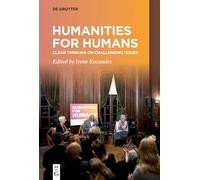 Humanities for Humans: Clear Thinking on Challenging Issues