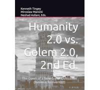 Humanity 2.0 vs. Golem 2.0: The Dawn of a New Ere of Civilization (Basileus Reinvented)