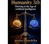 Humanity 3.0: Thriving in the Age of Artificial Intelligence