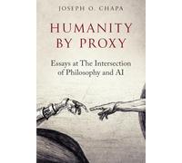Humanity by Proxy: Essays at The Intersection of Philosophy and AI