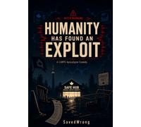 Humanity Has Found an Exploit: A LitRPG Apocalypse Comedy (Patchwork Earth)