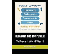 HUMANITY has the POWER!: To Prevent World War III (The Birth of Heaven on Earth)
