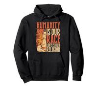 Humanity Is Our Race Love Is Our Religion Sudadera con Capucha