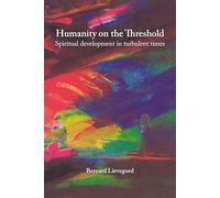 Humanity on the Threshold: Spiritual development in turbulent times (Spirituality)