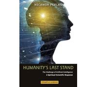 Humanity’s Last Stand: The Challenge of Artificial Intelligence - A Spiritual-Scientific Response