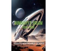 HUMANITY'S DREAM: BOOK III - BENNY'S ADVENTURES (BENNY'S ADVENTURES - Books I, II, III & IV)