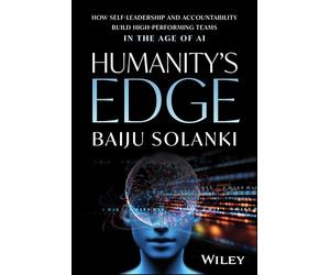 Humanity's Edge: How Self-Leadership and Accountability Build High-Performing Teams in the Age of AI