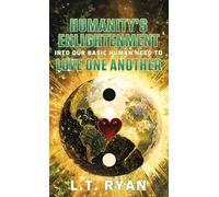 Humanity's Enlightenment Into Our Basic Human Need to Love One Another