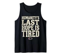 Humanity's Last Hope Is Tired Meme Humor Camiseta sin Mangas