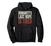 Humanity's Last Hope Is Tired Meme Humor Sudadera con Capucha