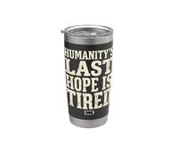 Humanity's Last Hope Is Tired Meme Humor Vaso térmico de acero inoxidable de doble pared