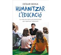 Humanitzar l'educació: La vida ens dona una oportunitat per repensar l'educació (Divulgació)