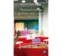 HUMANIZACION Y GESTION POR VALORES | Miguel Ángel Millán Asín