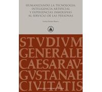 Humanizando la tecnología: Inteligencia artificial y experiencias inmersivas al servicio de las personas (Paraninfo)