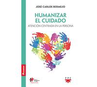 Humanizar el Cuidado: Atención centrada en la persona