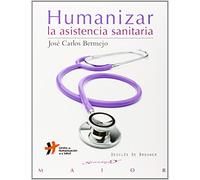 Humanizar la asistencia sanitaria: Aproximación al concepto: 47 (Serendipity Maior)