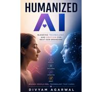 Humanized AI: Blending Technology and Emotion for Next-Gen Branding